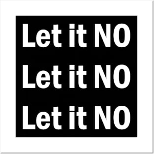 Let it NO Posters and Art